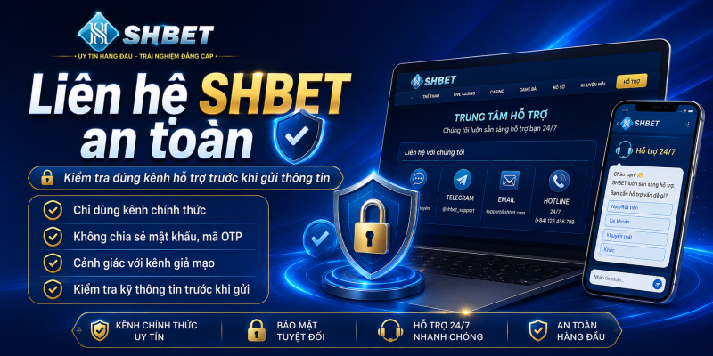 Liên hệ SHBET an toàn và kiểm tra đúng kênh hỗ trợ chính thức
